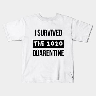 Quarentine survivor Kids T-Shirt